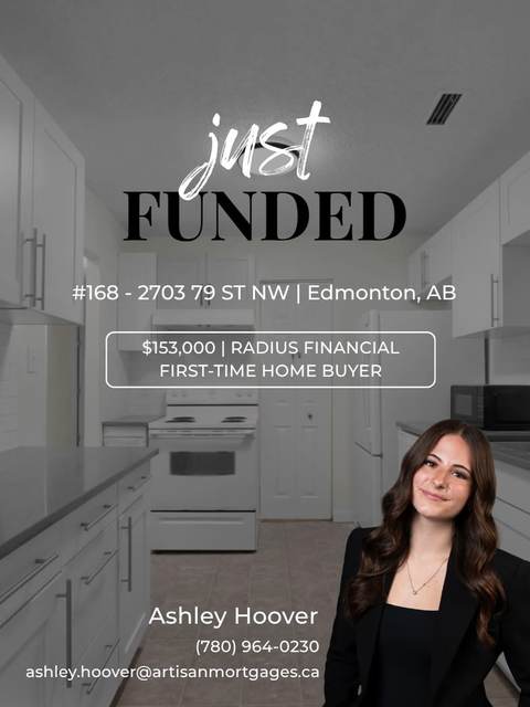Just funded: #168-2703 79 St NW, Edmonton, $153,000, Radius Financial, first-time home buyer